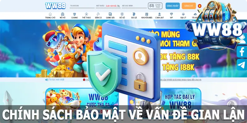 Chính sách bảo mật về WW88 - Vấn đề gian lận