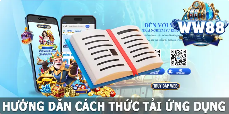 Hướng dẫn cách thức tải app WW88 đơn giản, nhanh chóng