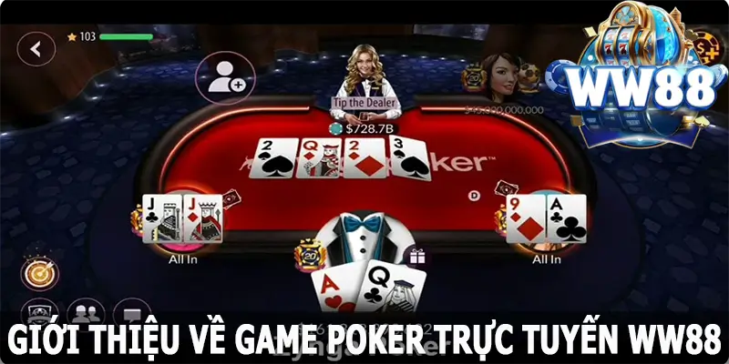 Giới thiệu về game Poker trực tuyến WW88