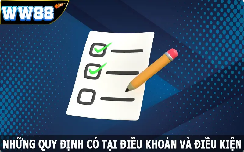 Những quy định có tại điều khoản và điều kiện